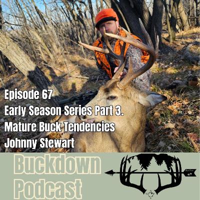 Early Season Series Part 3. Mature Buck Tendencies / Johnny Stewart