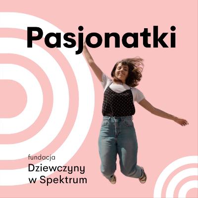 PASJONATKI - spotkanie z Klaudią Lewandowską PASJONATKI - spotkanie z Klaudią Lewandowską