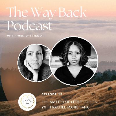 Episode #10: The Matter of Little Loses with Rachel Marie Kang