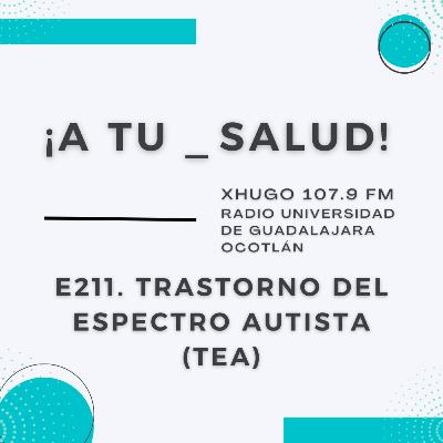 211. ¡A Tu Salud! - Trastorno del espectro autista (TEA)