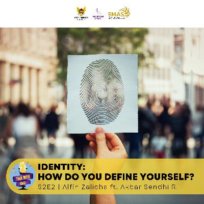 EP 2 - Identity: How Do You Define Yourself? EP 2 - Identity: How Do You Define Yourself?
