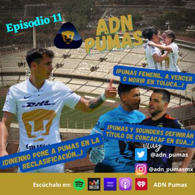 ADN Pumas - Pumas derrota a Pachuca y enfrentará a Chivas en Repechaje. Tras empatar en CU, se buscará el título de CLC en EUA ante Seattle Sounders. La Femenil debe ganar para jugar liguilla (EP 11)