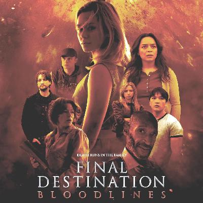 Episode 133: Final Destination Bloodlines