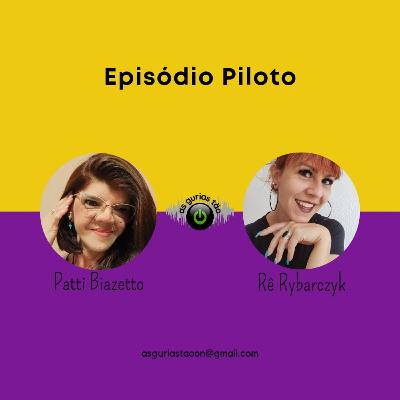 Piloto - O que é e como surgiu o podcast As Gurias tão ON