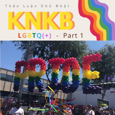 KNKB Thảo Luận Chủ Nhật | Parents of LGBTQ+ | Vietnamese KNKB Thảo Luận Chủ Nhật | Parents of LGBTQ+ | Vietnamese