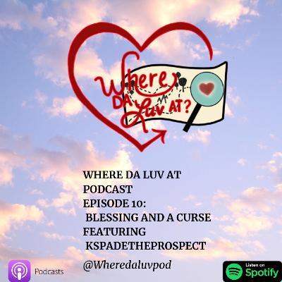 Episode 10: Blessing And The Curse