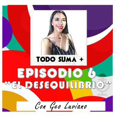 #6 El Desequilibrio
