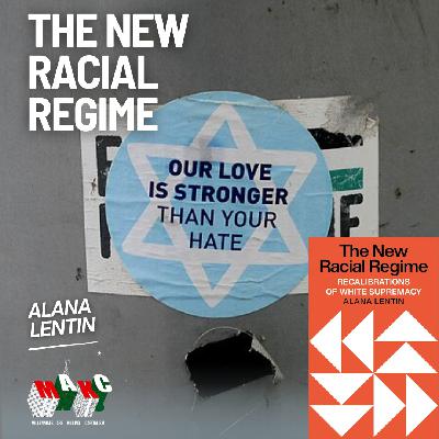 "Arrested in the Office of DEI" - On the New Racial Regime with Alana Lentin "Arrested in the Office of DEI" - On the New Racial Regime with Alana Lentin