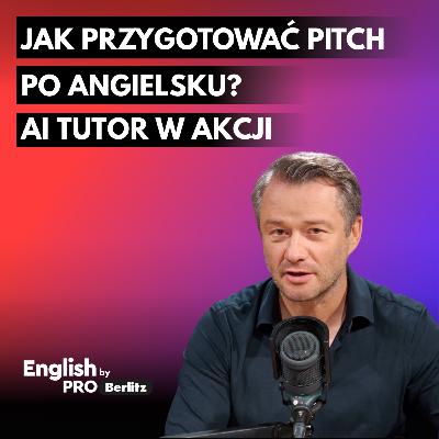 Jak przygotować pitch po angielsku? AI tutor w akcji
