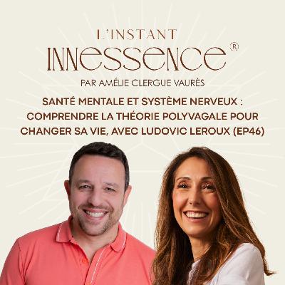 Système nerveux : comprendre la théorie polyvagale pour changer sa vie, avec Ludovic Leroux (EP46) Système nerveux : comprendre la théorie polyvagale pour changer sa vie, avec Ludovic Leroux (EP46)