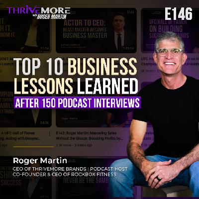 E146: Top 10 Business Lessons Learned after 150 Podcast Interviews E146: Top 10 Business Lessons Learned after 150 Podcast Interviews