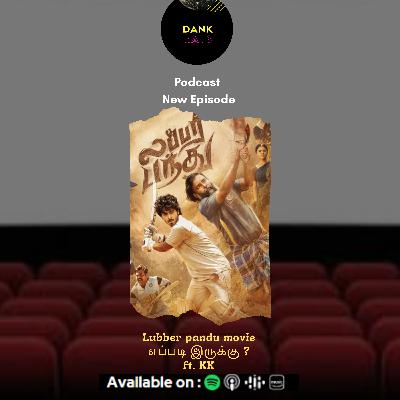 Episode 60 : Lubber Pandu movie எப்படி இருக்கு ? ft. KK