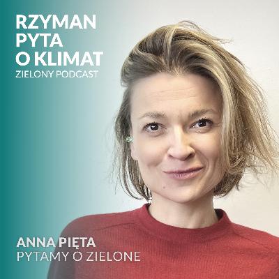 Betonowa dżungla? Nie, dziękuję! Anna Pięta, Pytamy o zielone Betonowa dżungla? Nie, dziękuję! Anna Pięta, Pytamy o zielone