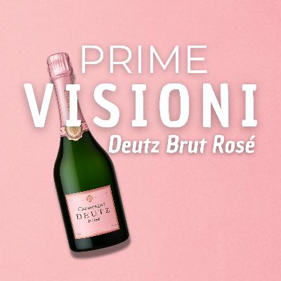 Prime Visioni - Deutz Brut Rosé