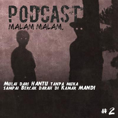 PODCAST MALAM² CERITA DARI KAMU ep.02 PODCAST MALAM² CERITA DARI KAMU ep.02