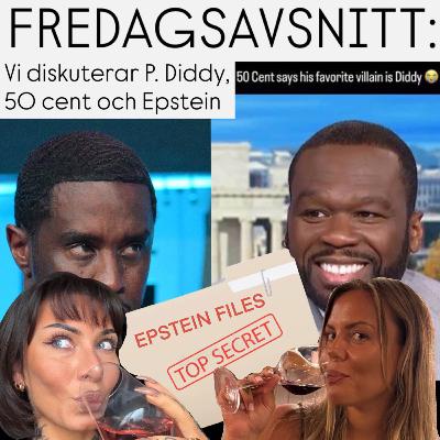 FREDAGSAVSNITT: Vi diskuterar P. Diddy, 50 cent och Epstein