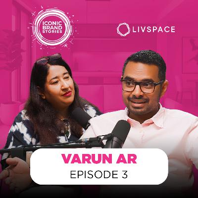 Livspace: The Brand that designed 100,000+ Beautiful Homes Ft. Varun A R | Episode - 3 Livspace: The Brand that designed 100,000+ Beautiful Homes Ft. Varun A R | Episode - 3