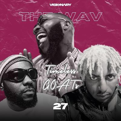 Timeless GOATs: Davido & Paybac New Albums, Declan Rice & Abuja's Role In Music [27]