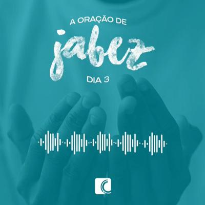 A oração de Jabez - dia 3