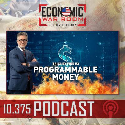 Ep 375 | Trial by Fire No. 3: Programmable Money
