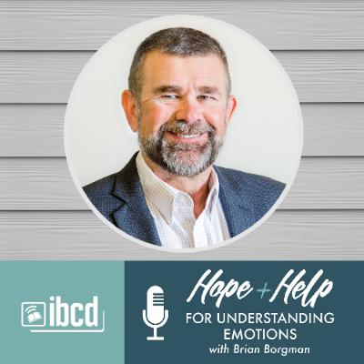 Hope + Help for Understanding Emotions with Brian Borgman Hope + Help for Understanding Emotions with Brian Borgman