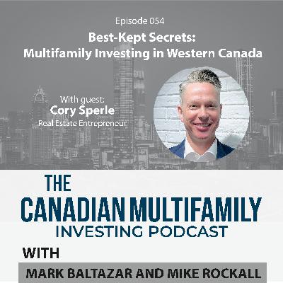 Best-Kept Secrets: Multifamily Investing in Western Canada with Cory Sperle