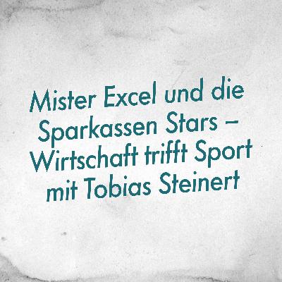 Mister Excel und die Sparkassen Stars – Wirtschaft trifft Sport mit Tobias Steinert
