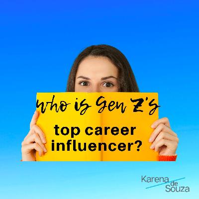 Gen-Z's top career influencer is ...