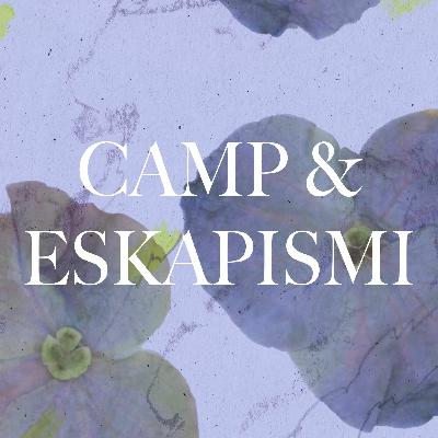 Hilla Ja Inari Podcast: Camp ja eskapismi Hilla Ja Inari Podcast: Camp ja eskapismi