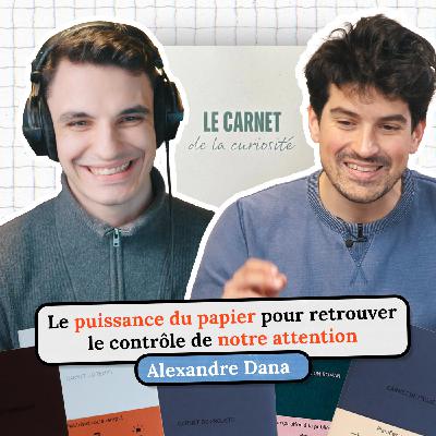 L'arme secrète pour retrouver notre attention (Interview Alexandre Dana)
