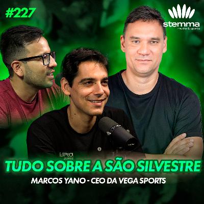 EP.227 - Marcos Yano: CEO da Vega Sports | Stemma podcast