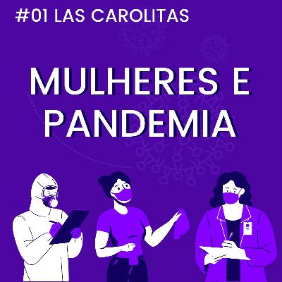 Mulheres e pandemia Mulheres e pandemia