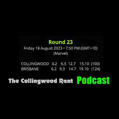 TCR 2023: Round 23 ~ Collingwood vs Brisbane