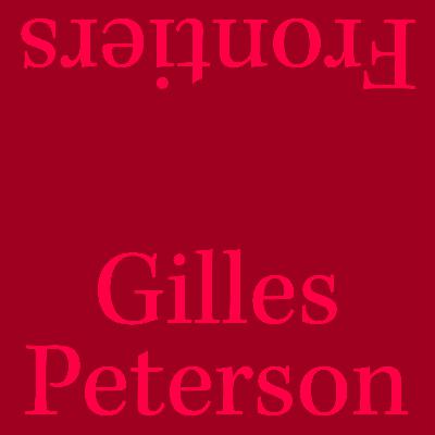 Gilles Peterson on Frontiers - S1:E3
