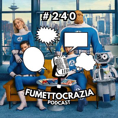 #240 Non solo Fantastic Four: First Steps