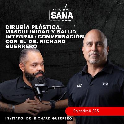 Cirugía plástica, masculinidad y salud integral - Ep. 223