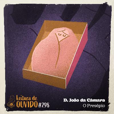 O Presépio - Dom João da Câmara (conto) O Presépio - Dom João da Câmara (conto)