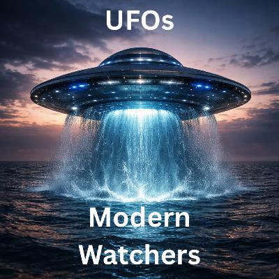 UFOs, the Modern Watchers UFOs, the Modern Watchers