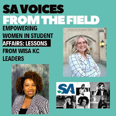 Empowering Women in Student Affairs: Lessons from WISA KC Leaders