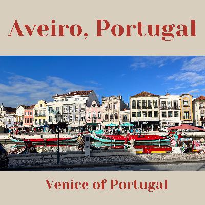S2E10: Aveiro: Venice of Portugal