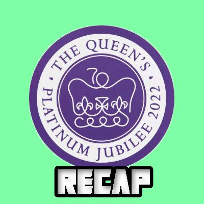 Queen Platinum Jubilee Recap 2022