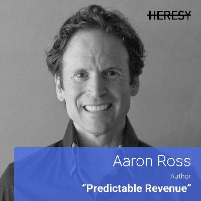 E12: Building a World-Class Outbound Team with Aaron Ross, Author of Predictable Revenue