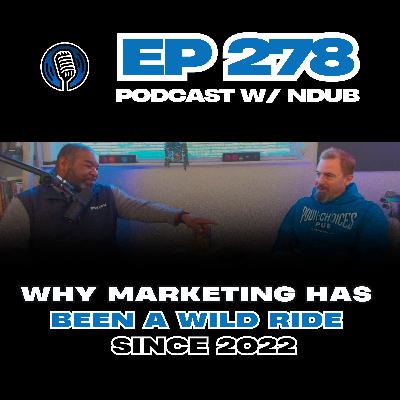 EP 278 - What Makes a HISTORIC Marketing Agency Struggle