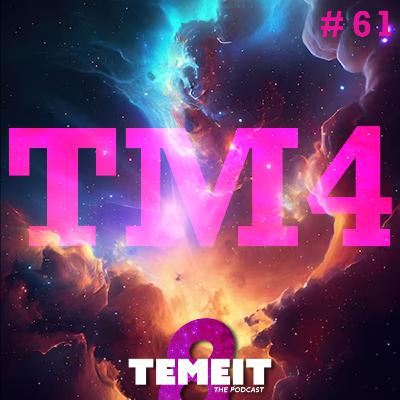 ¡Y Arranca La Cuarta! // TEMEIT The Podcast S04E61