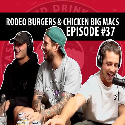 Lucid Drinking - Episode 37 - Rodeo Burgers & Chicken Big Mac Lucid Drinking - Episode 37 - Rodeo Burgers & Chicken Big Mac