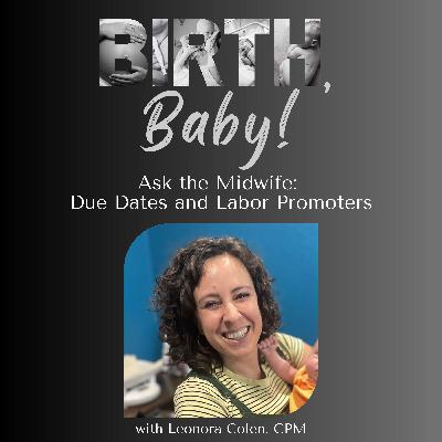 Ask The Midwife: Labor Promoters and Due Dates Ask The Midwife: Labor Promoters and Due Dates
