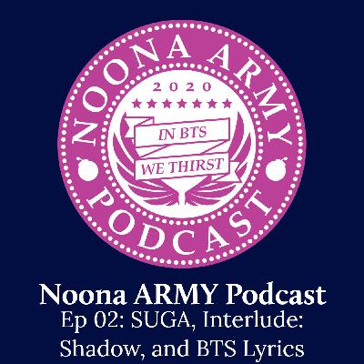 Ep 02: SUGA, Interlude: Shadow, and BTS Lyrics Ep 02: SUGA, Interlude: Shadow, and BTS Lyrics