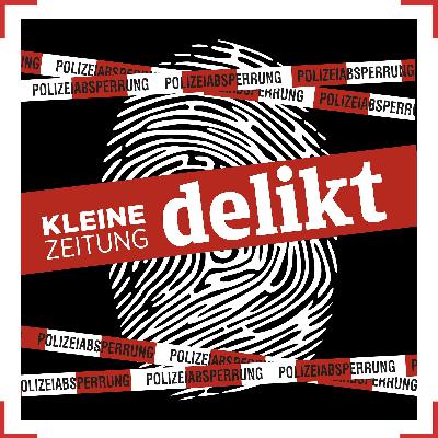 Delikt: Der Kriminalpodcast der Kleinen Zeitung Delikt: Der Kriminalpodcast der Kleinen Zeitung