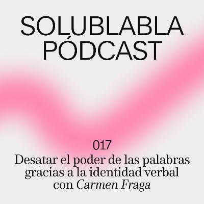 Desatar el poder de las palabras gracias a la identidad verbal, con Carmen Fraga