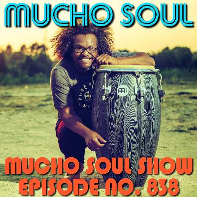 Episode 839: Mucho Soul Show No. 838 Episode 839: Mucho Soul Show No. 838